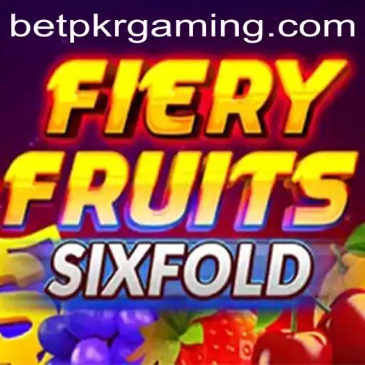 Exploring the Exciting World of FieryFruitsSixFold with BetPKR