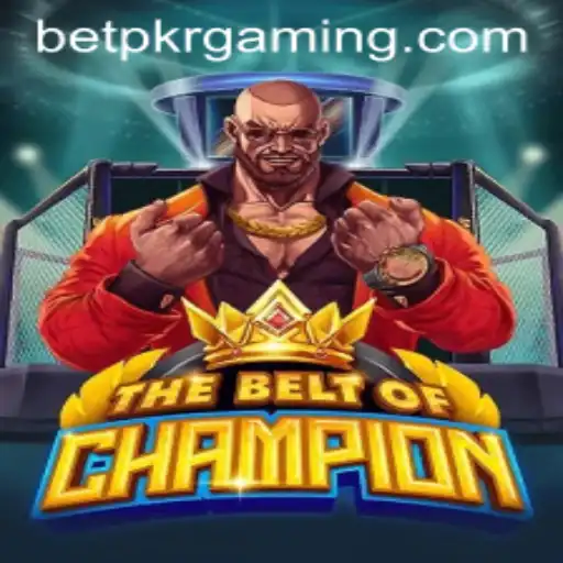 The Ultimate Guide to TheBeltOfChampion: A Thrilling Adventure with BetPKR